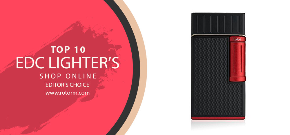 Best Edc Lighters Top 10 Edc Lighters Editor S Choice