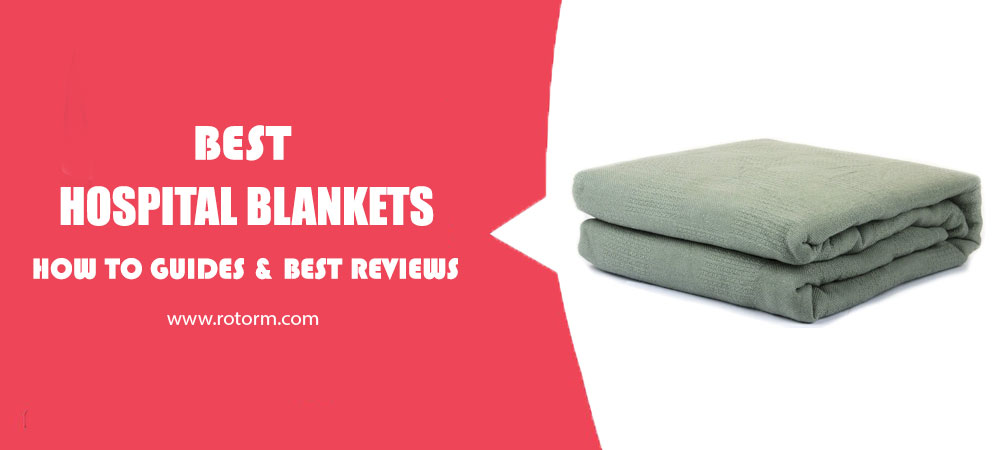 Best Hospital Blankets