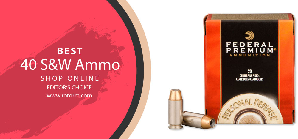 Best 40 S&W Ammo - Editor's Choice