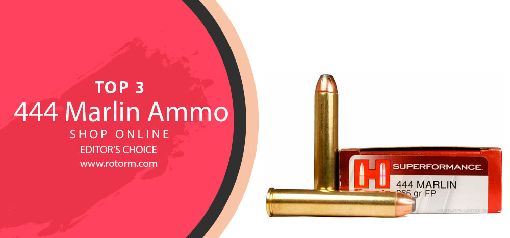 Best 444 Marlin Ammo - Editor's Choice