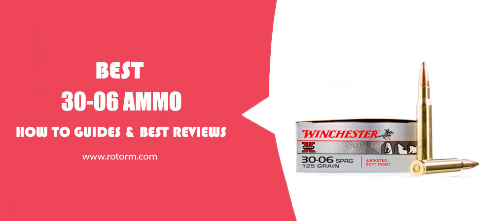 BEST 30-06 AMMO
