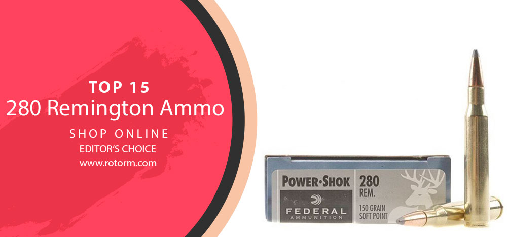 Best 280 Remington Ammo - Editor's Choice