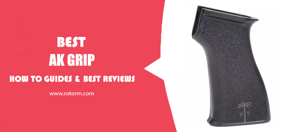 Best AK Grip