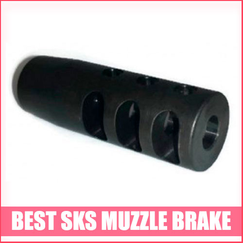 Read more about the article Best SKS Muzzle Brake