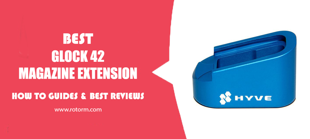 Best Glock 42 Magazine Extension