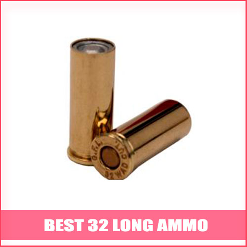 Best 32 Long Ammo