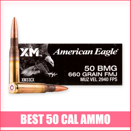 Best 50 Cal Ammo