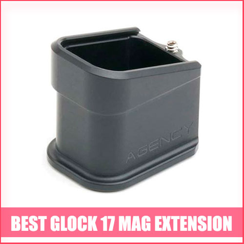 Read more about the article Best Glock 17 Mag Extension