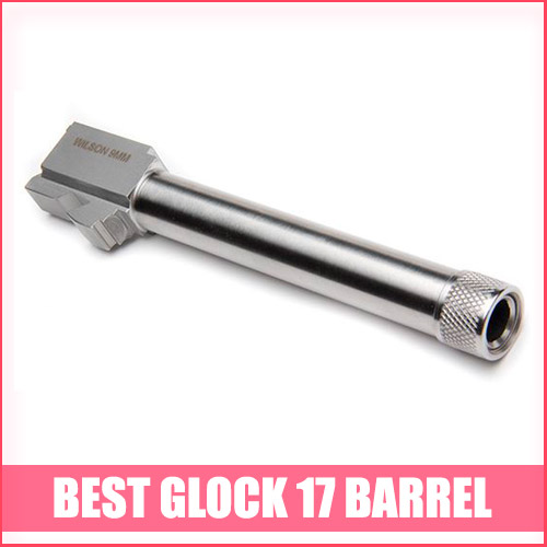 Read more about the article Best Glock 17 Barrel