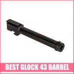 Best Glock 43 Barrel Review