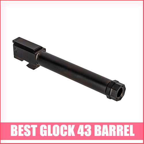 Read more about the article Best Glock 43 Barrel