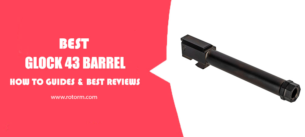 Best Glock 43 Barrel 
