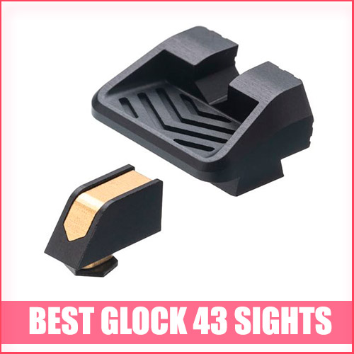 Read more about the article Best Glock 43 Sights