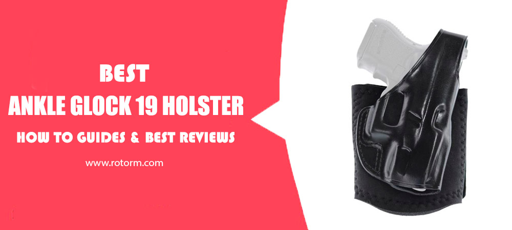 Best Ankle Glock 19 Holster