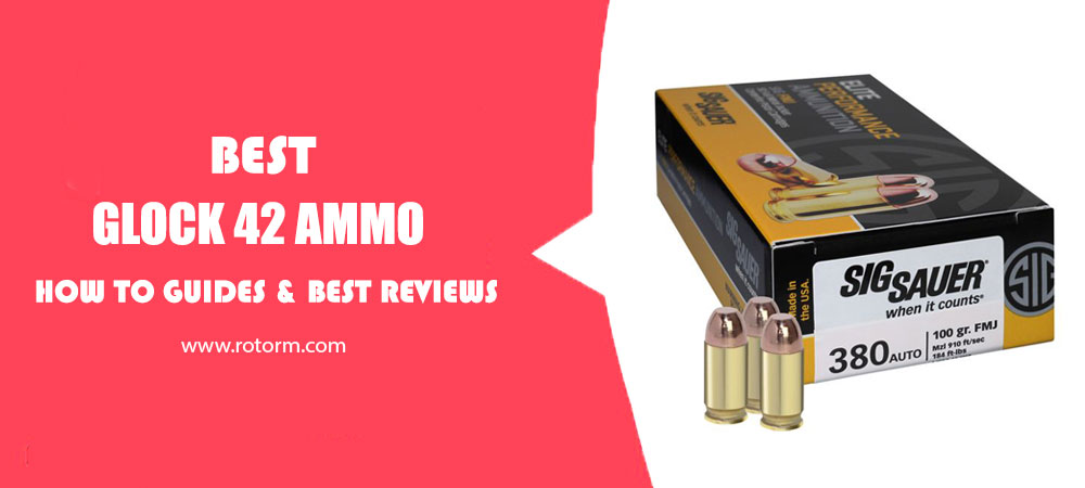 Best Glock 42 Ammo