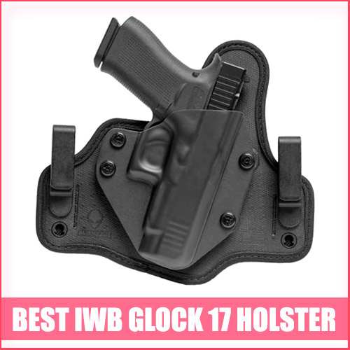 Best IWB Glock 17 Holster