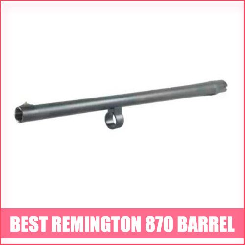 Read more about the article Best Remington 870 Barrel