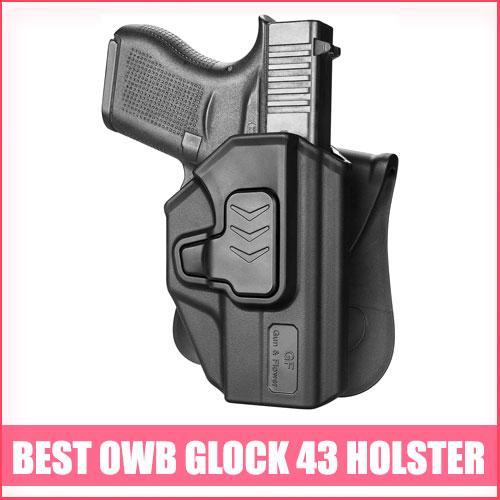 Read more about the article Best OWB Glock 43 Holster