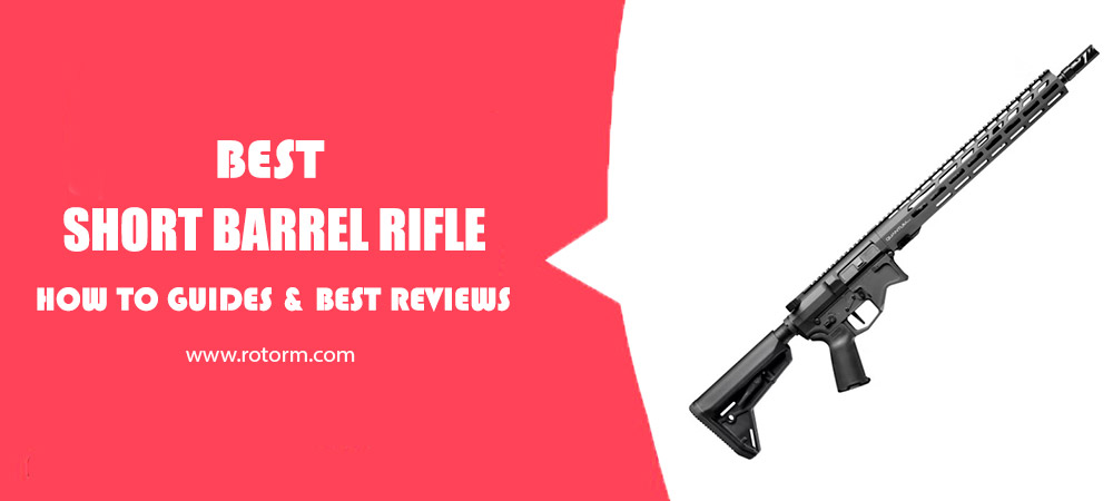 Best Short Barrel Rifle Review