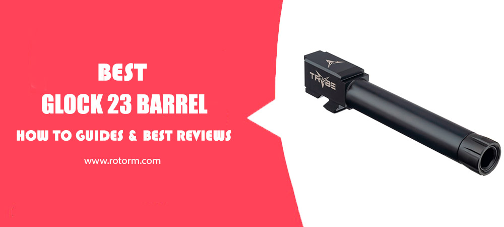 Best Glock 23 Barrel Review