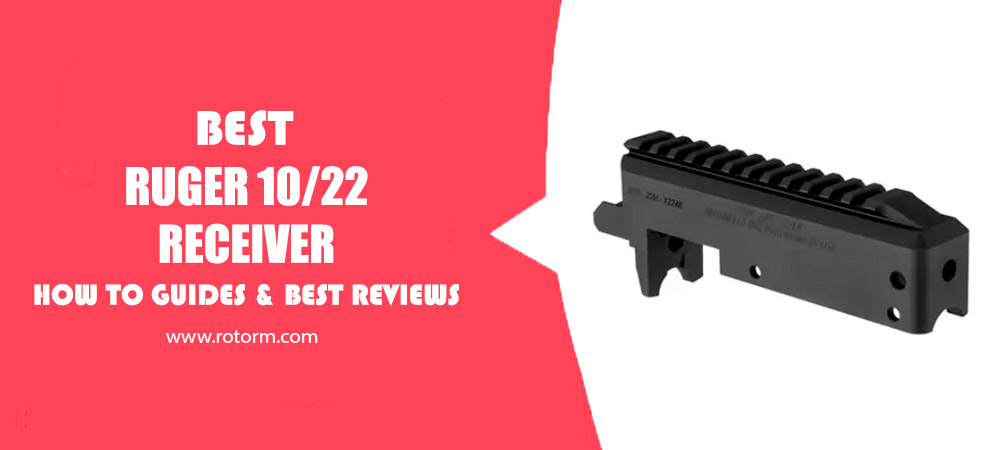Best Ruger 10/22 Receiver Review