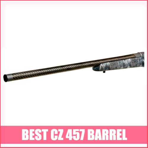 Best CZ 457 Barrel