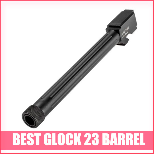 Read more about the article Best Glock 23 Barrel