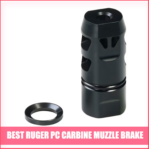 Best Ruger PC Carbine Muzzle Brake