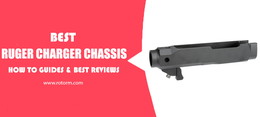 Best Ruger Charger Chassis