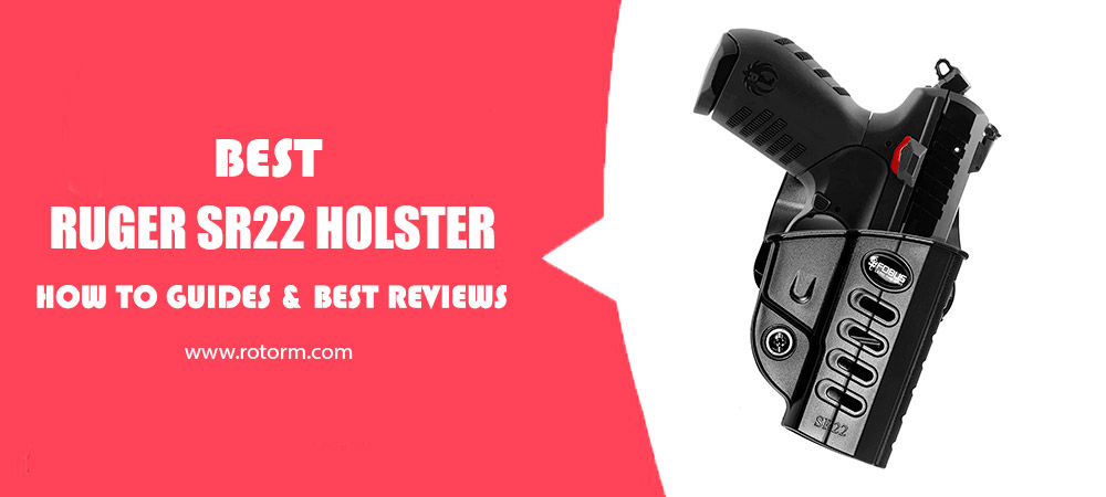Best Ruger SR22 Holster Review