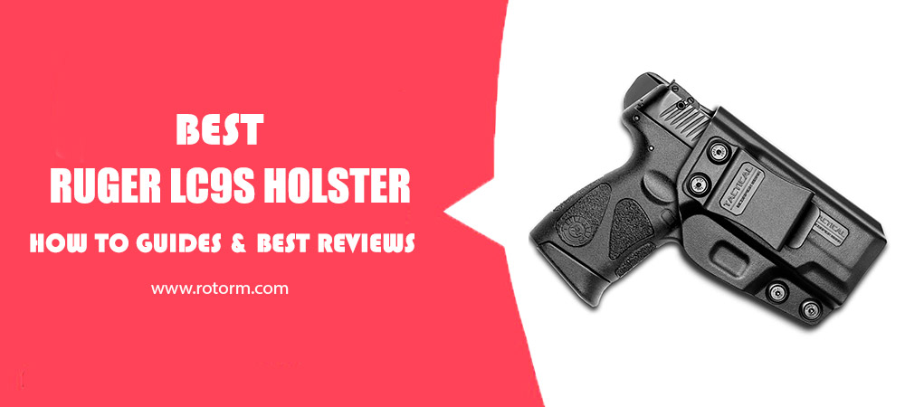 Best Ruger LC9s Holster Review