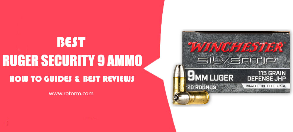 Best Ruger Security 9 Ammo