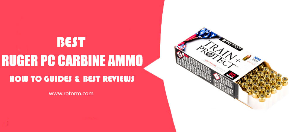 Best Ruger PC Carbine Ammo