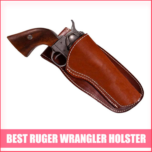 Read more about the article Best Ruger Wrangler Holster